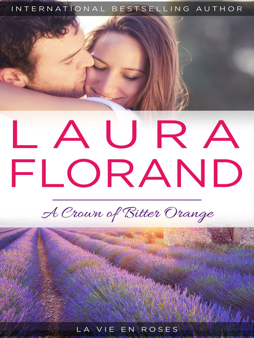 Title details for A Crown of Bitter Orange by Laura Florand - Available